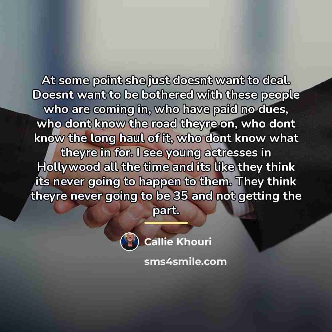 “At some point she just doesnt want to deal. Doesnt…” quote by Callie Khouri