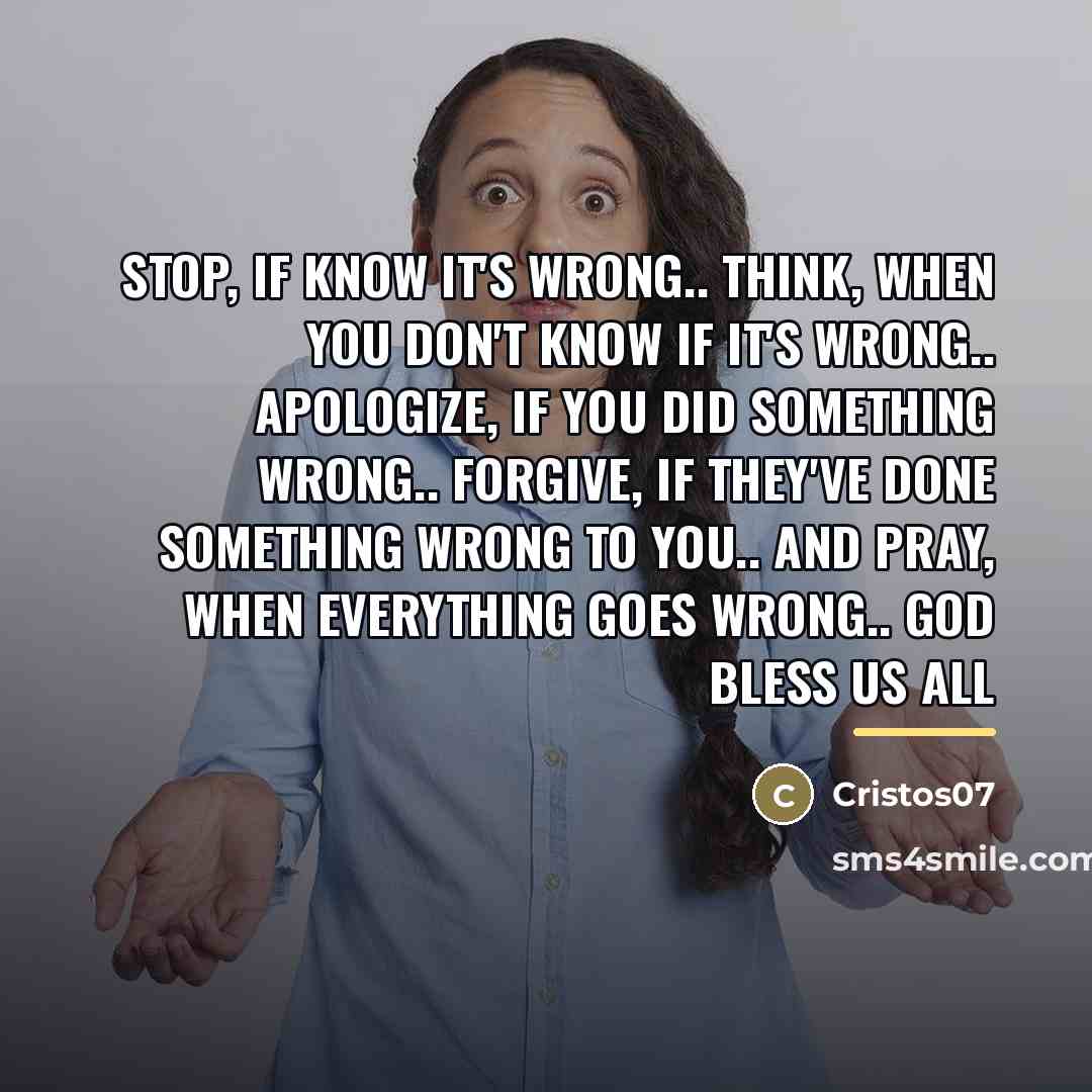 “STOP, if know it's wrong.. THINK, when you don't know…” quote by Cristos07