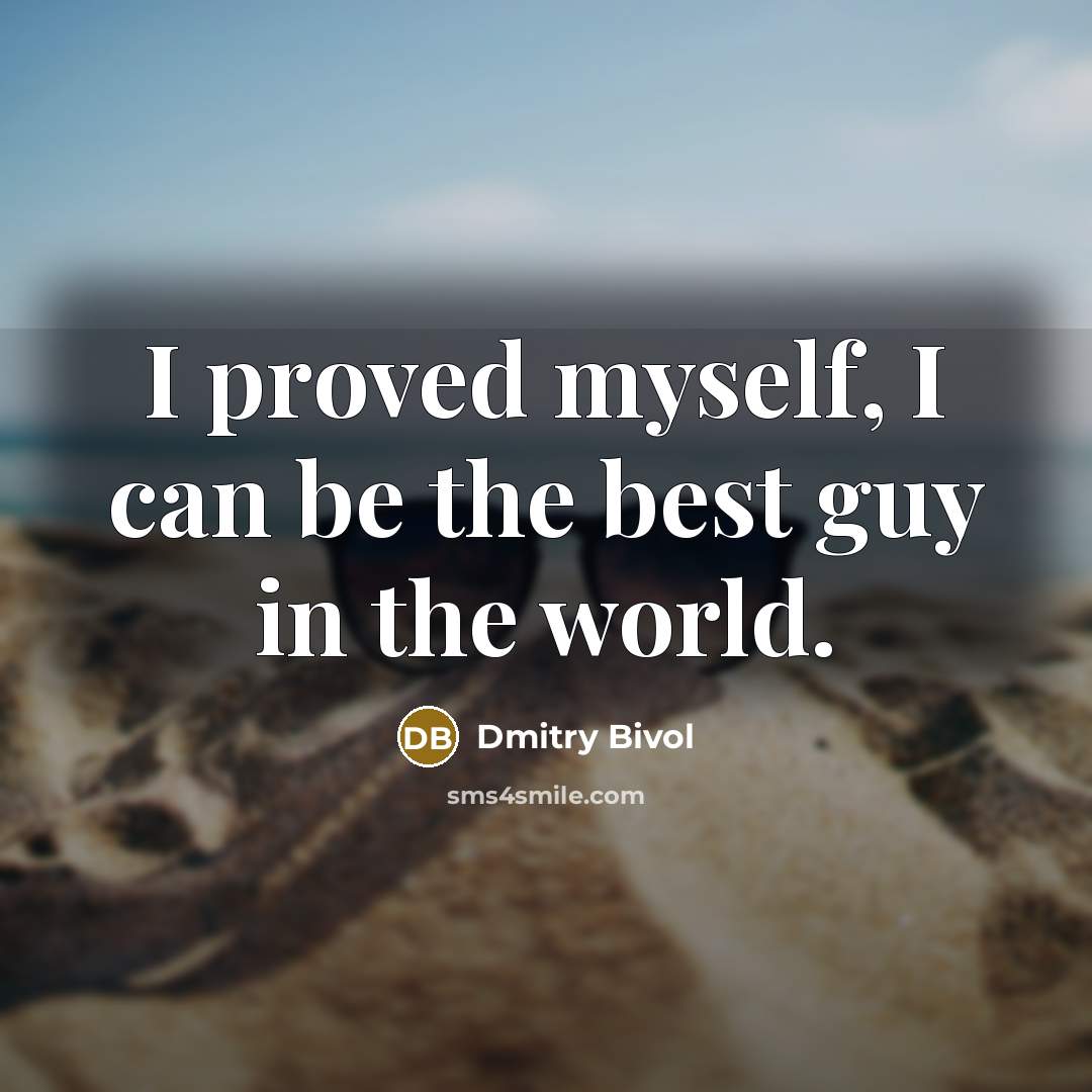 “I proved myself, I can be the best guy in…” quote by Dmitry Bivol