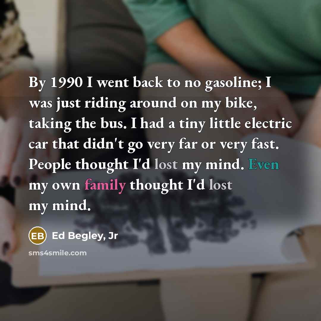 “By 1990 I went back to no gasoline; I was…” quote by Ed Begley, Jr