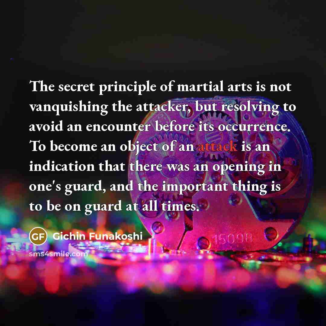 “The secret principle of martial arts is not vanquishing the…” quote by Gichin Funakoshi