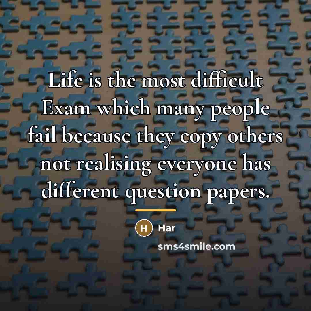 “Life is the most difficult Exam which many people fail…” quote by Har