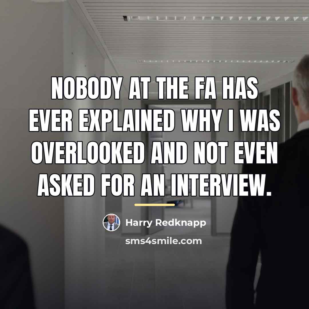 “Nobody at the FA has ever explained why I was…” quote by Harry Redknapp