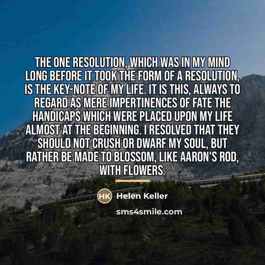“The one resolution, which was in my mind long before…” quote by Helen Keller