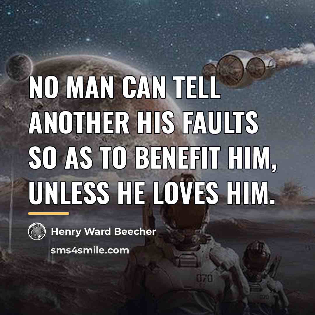 “No man can tell another his faults so as to…” quote by Henry Ward Beecher