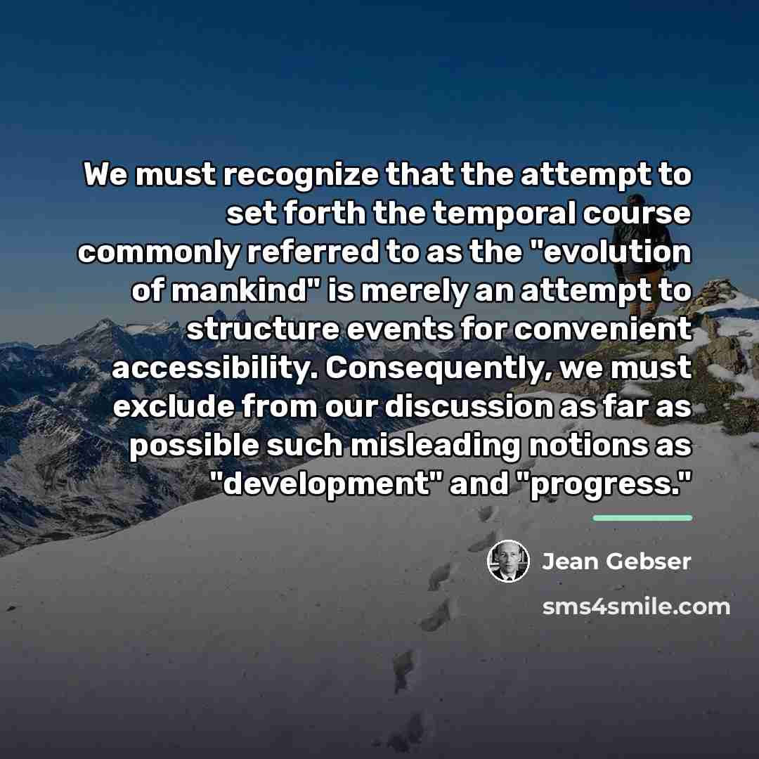 “We must recognize that the attempt to set forth the…” quote by Jean Gebser