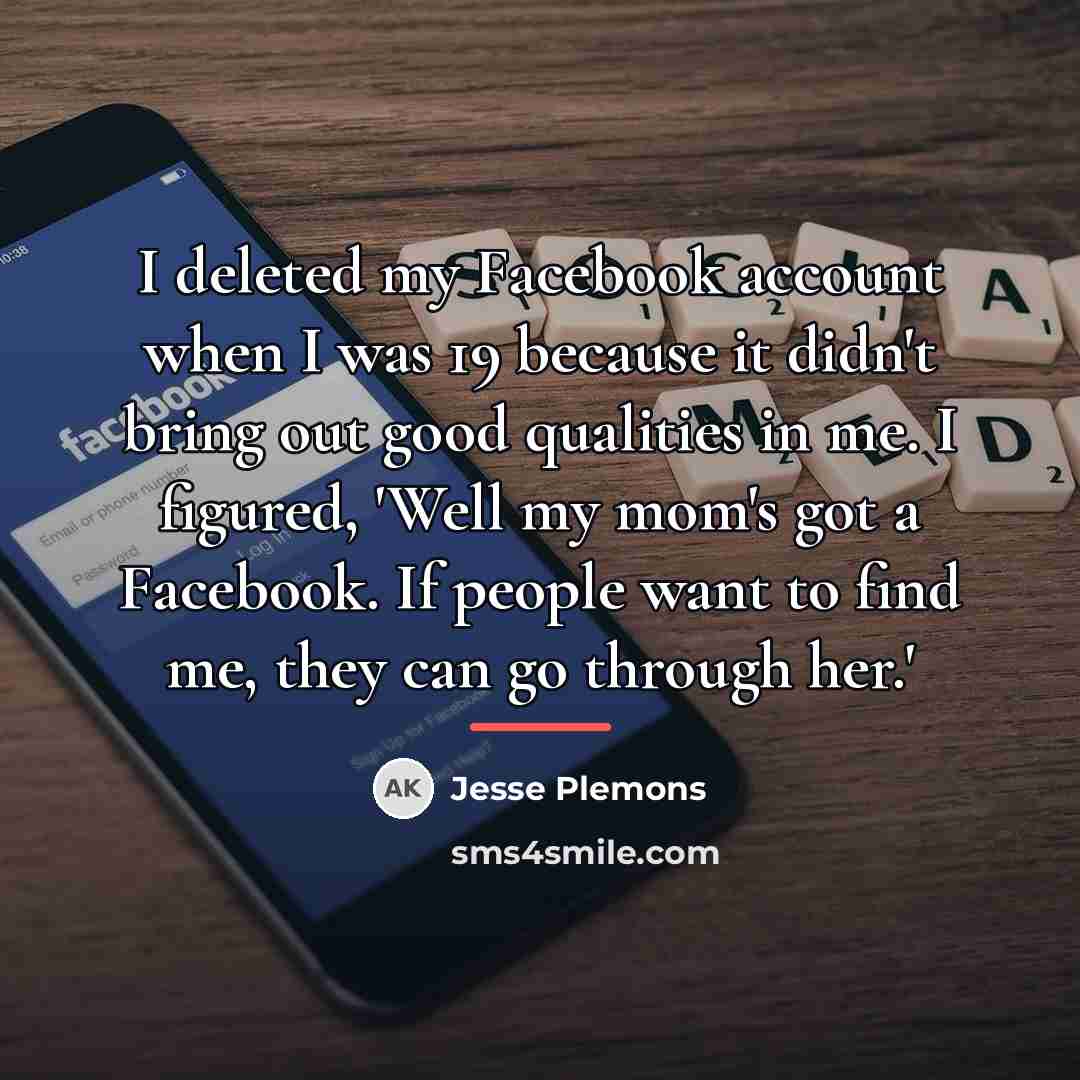 “I deleted my Facebook account when I was 19 because…” quote by Jesse Plemons