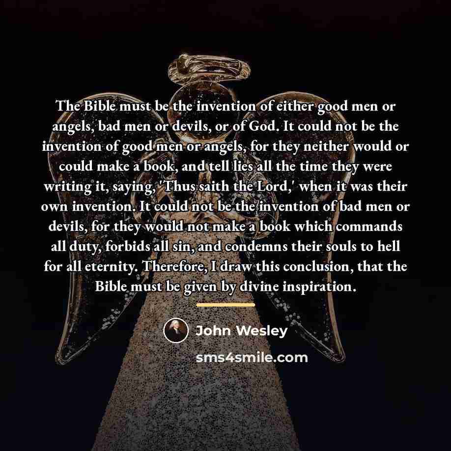“The Bible must be the invention of either good men…” quote by John Wesley