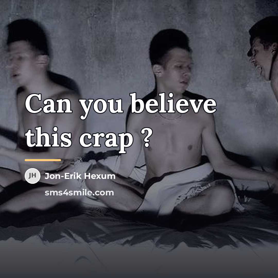 “Can you believe this crap ?…” quote by Jon-Erik Hexum
