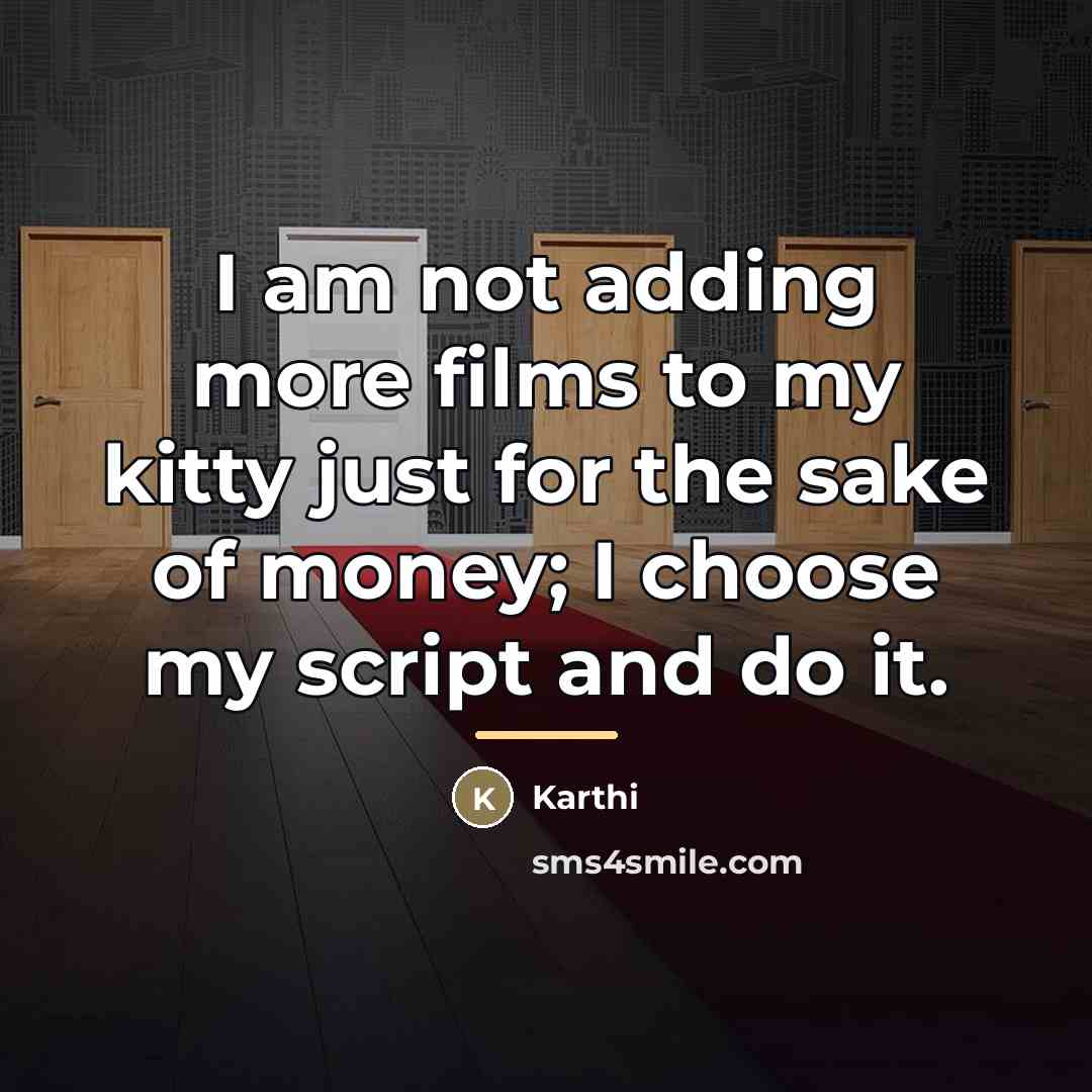 “I am not adding more films to my kitty just…” quote by Karthi