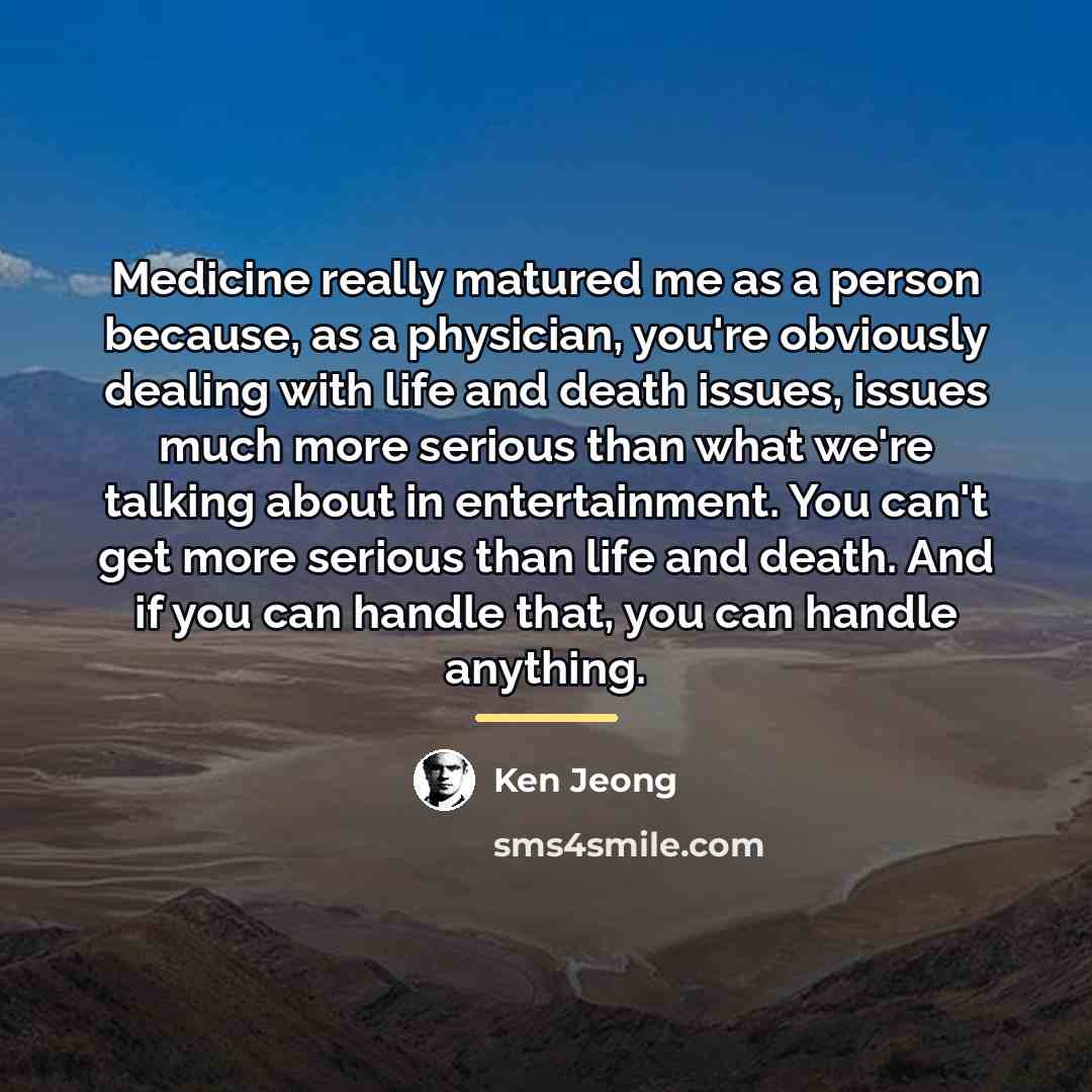 “Medicine really matured me as a person because, as a…” quote by Ken Jeong