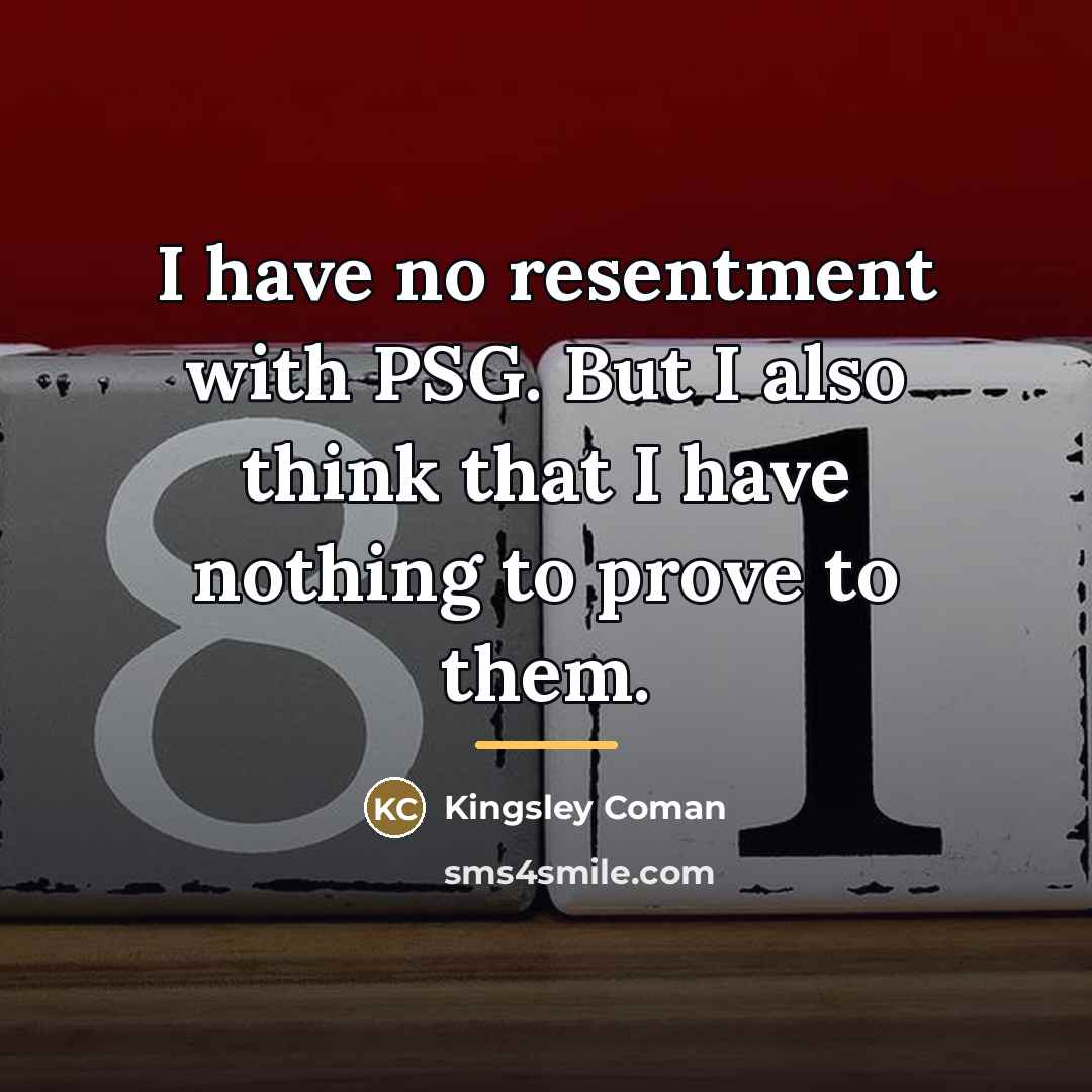“I have no resentment with PSG. But I also think…” quote by Kingsley Coman