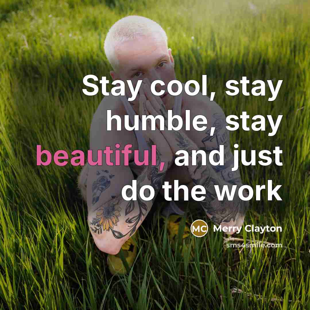 “Stay cool, stay humble, stay beautiful, and just do the…” quote by Merry Clayton