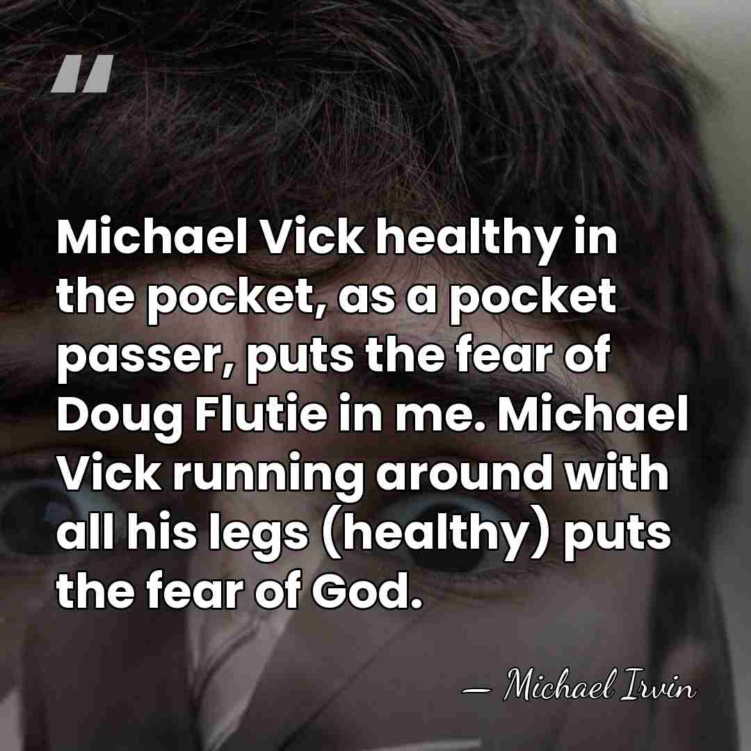 Michael Vick healthy in the pocket, as a pocket passer, puts the&hellip; - Michael Irvin