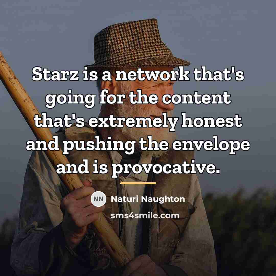 “Starz is a network that's going for the content that's…” quote by Naturi Naughton