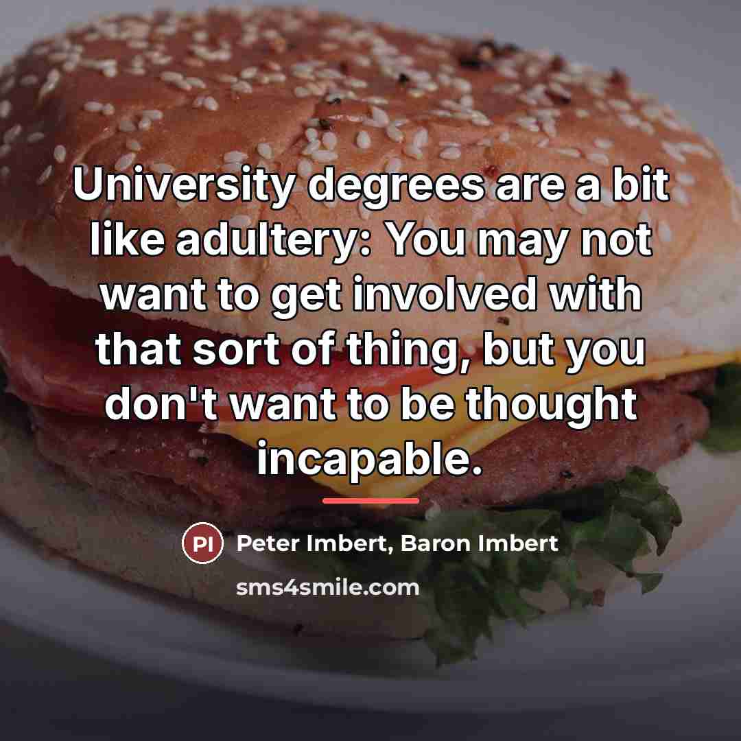 “University degrees are a bit like adultery: You may not…” quote by Baron Imbert Peter Imbert