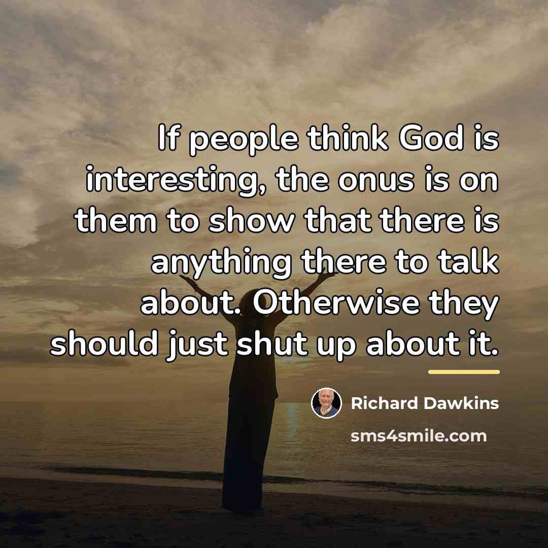 “If people think God is interesting, the onus is on…” quote by Richard Dawkins
