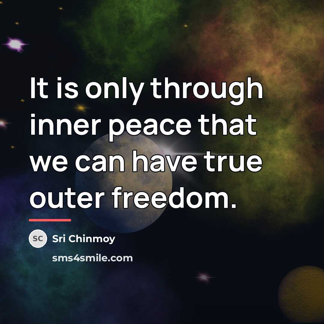 “It is only through inner peace that we can have…” quote by Sri Chinmoy