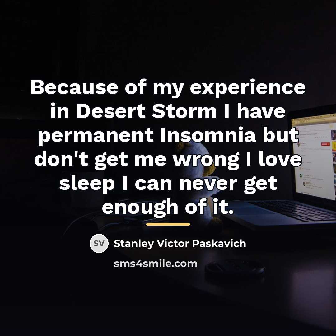 “Because of my experience in Desert Storm I have permanent…” quote by Stanley Victor Paskavich