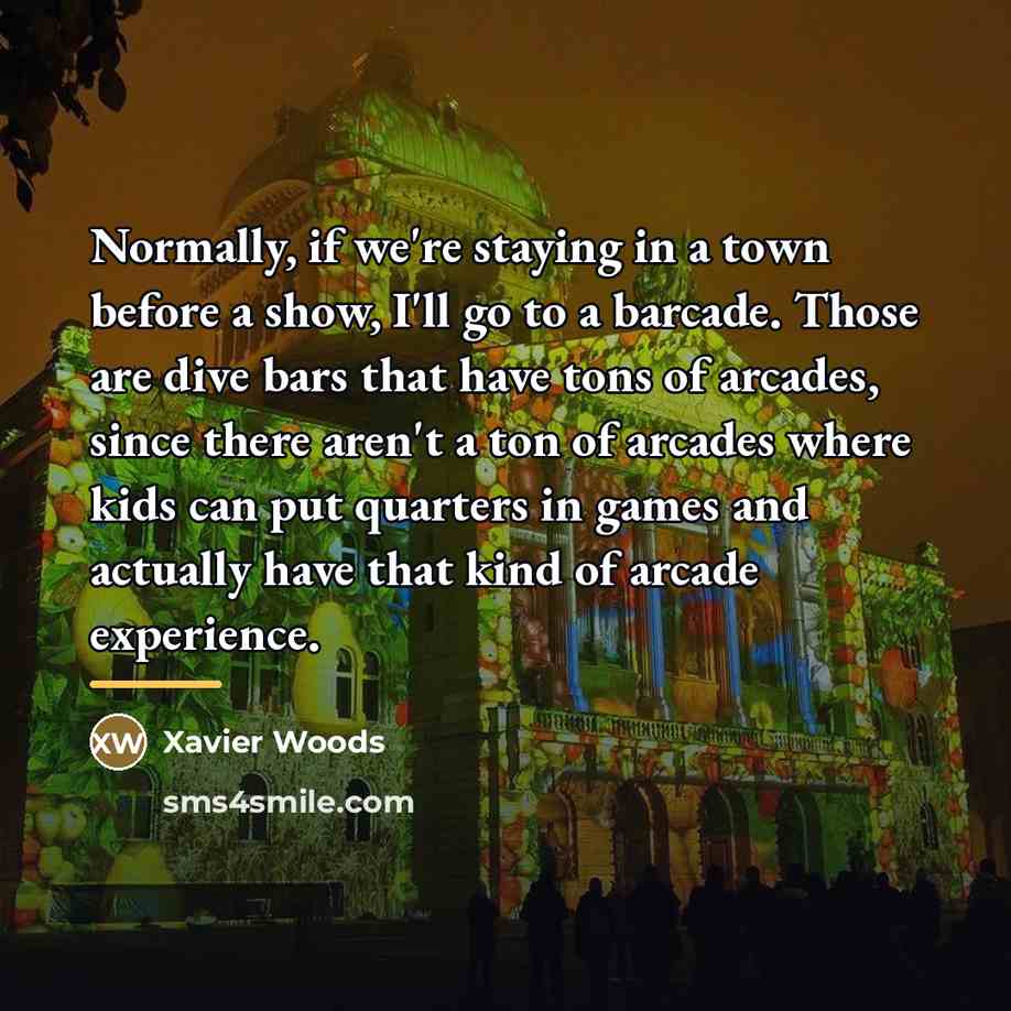 “Normally, if we're staying in a town before a show,…” quote by Xavier Woods