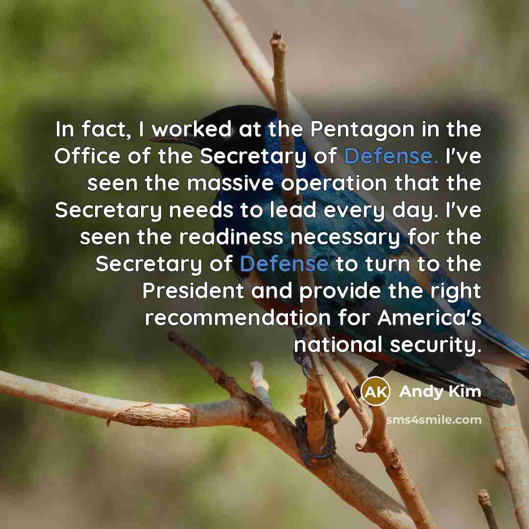 “In fact, I worked at the Pentagon in the Office…” quote by Andy Kim