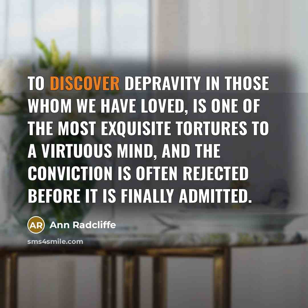 “To discover depravity in those whom we have loved, is…” quote by Ann Radcliffe