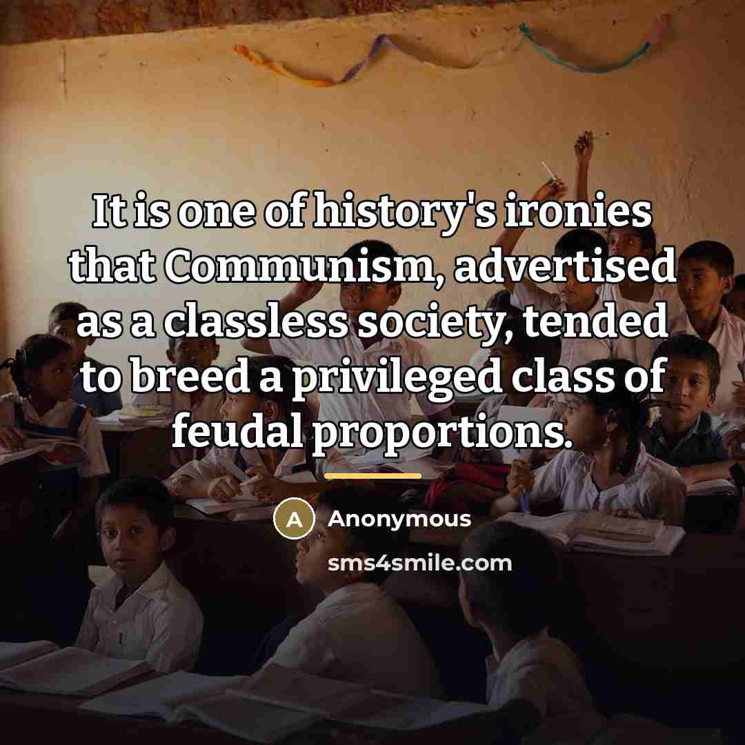 “It is one of history's ironies that Communism, advertised as…” quote by Anonymous