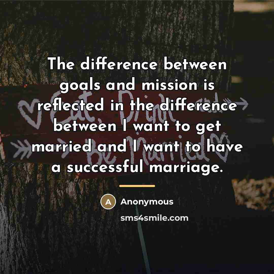“The difference between goals and mission is reflected in the…” quote by Anonymous