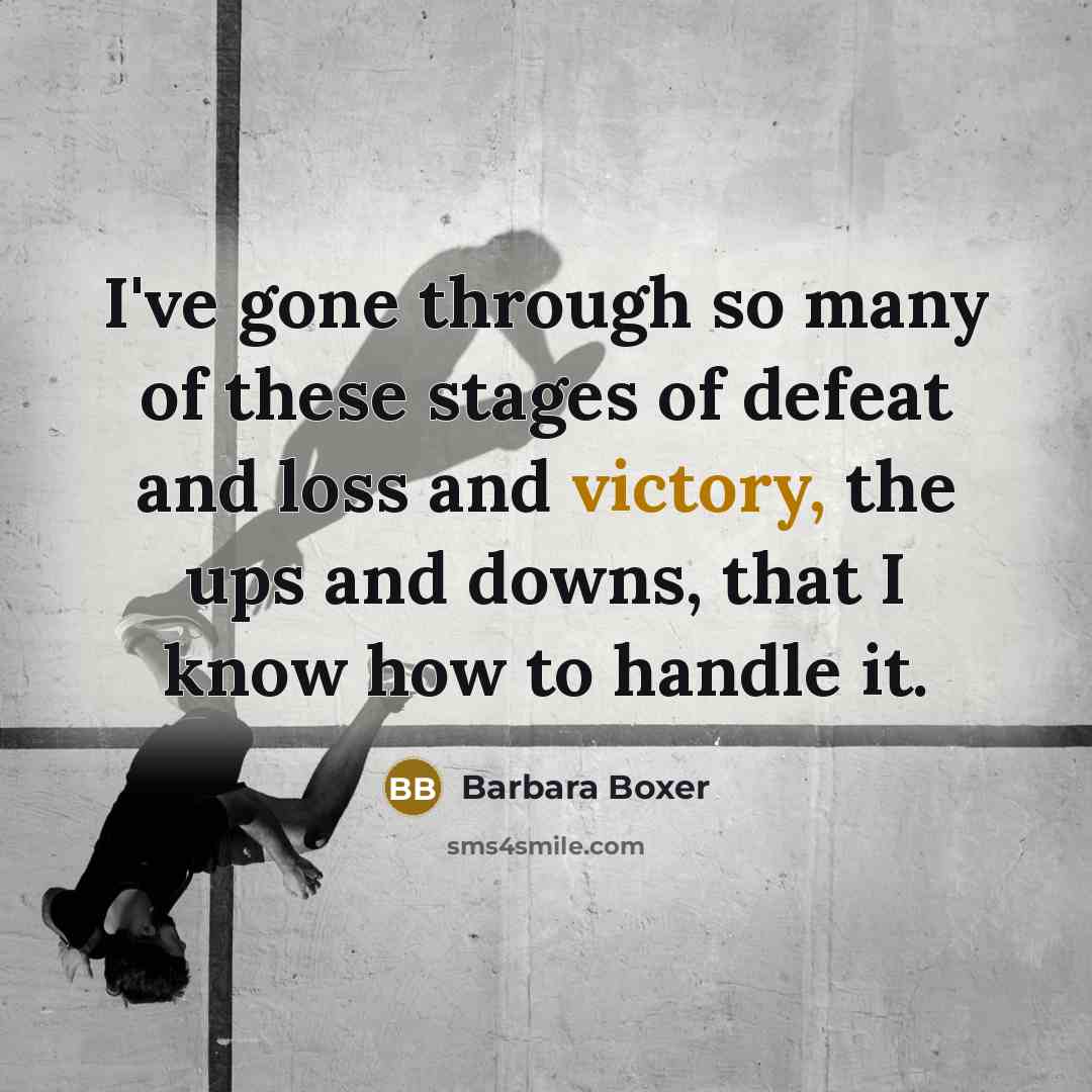 “I've gone through so many of these stages of defeat…” quote by Barbara Boxer
