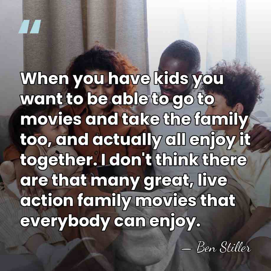 When you have kids you want to be able to go to&hellip; - Ben Stiller