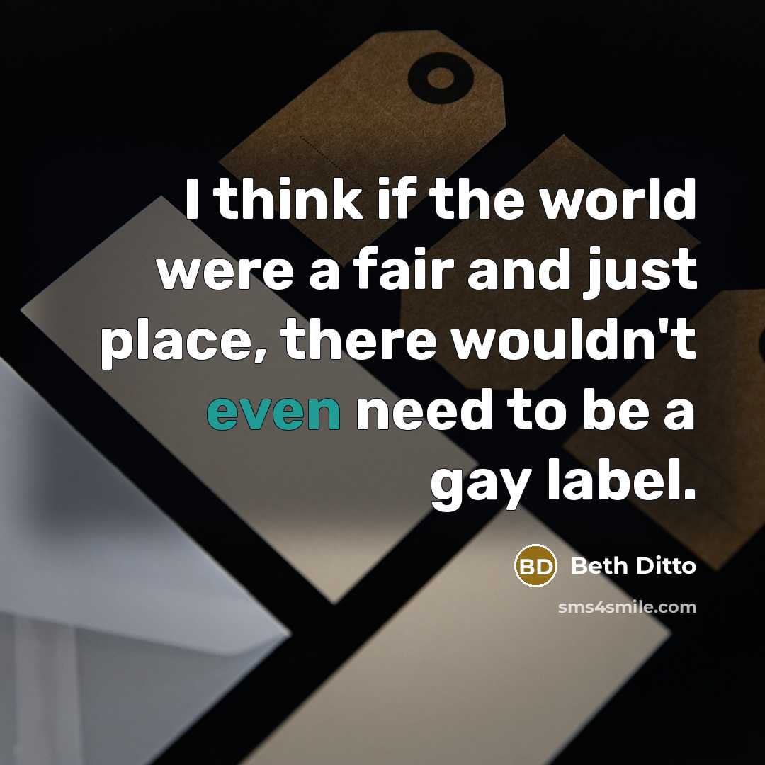 “I think if the world were a fair and just…” quote by Beth Ditto