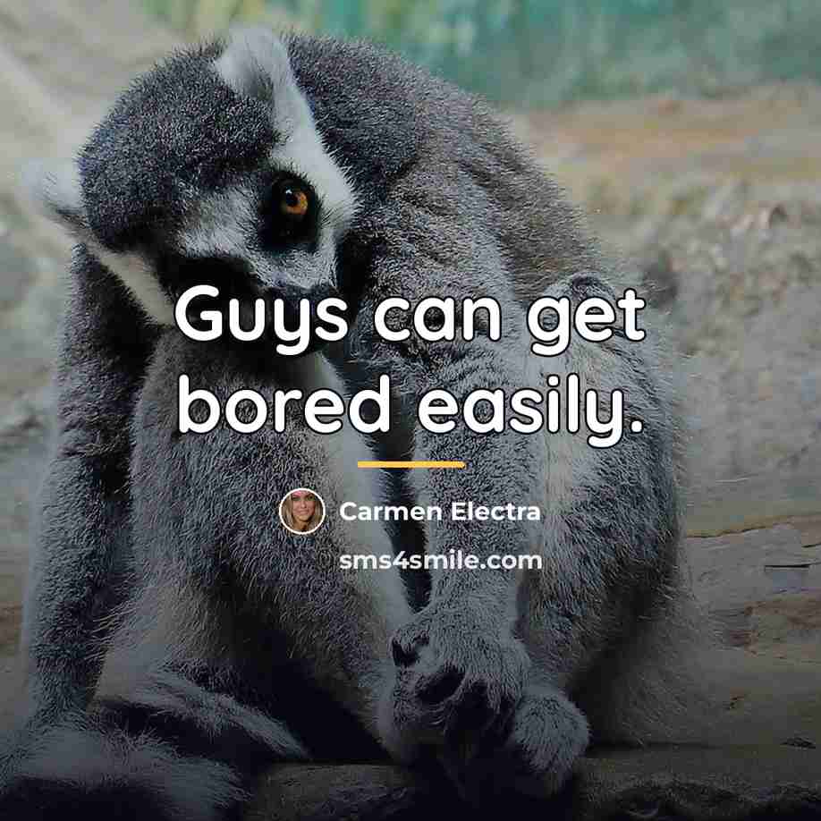 “Guys can get bored easily.…” quote by Carmen Electra