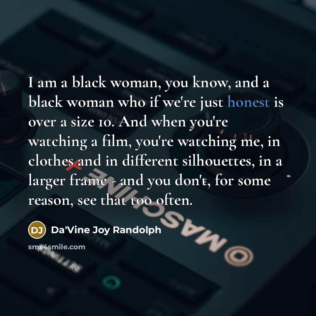 “I am a black woman, you know, and a black…” quote by Da'Vine Joy Randolph