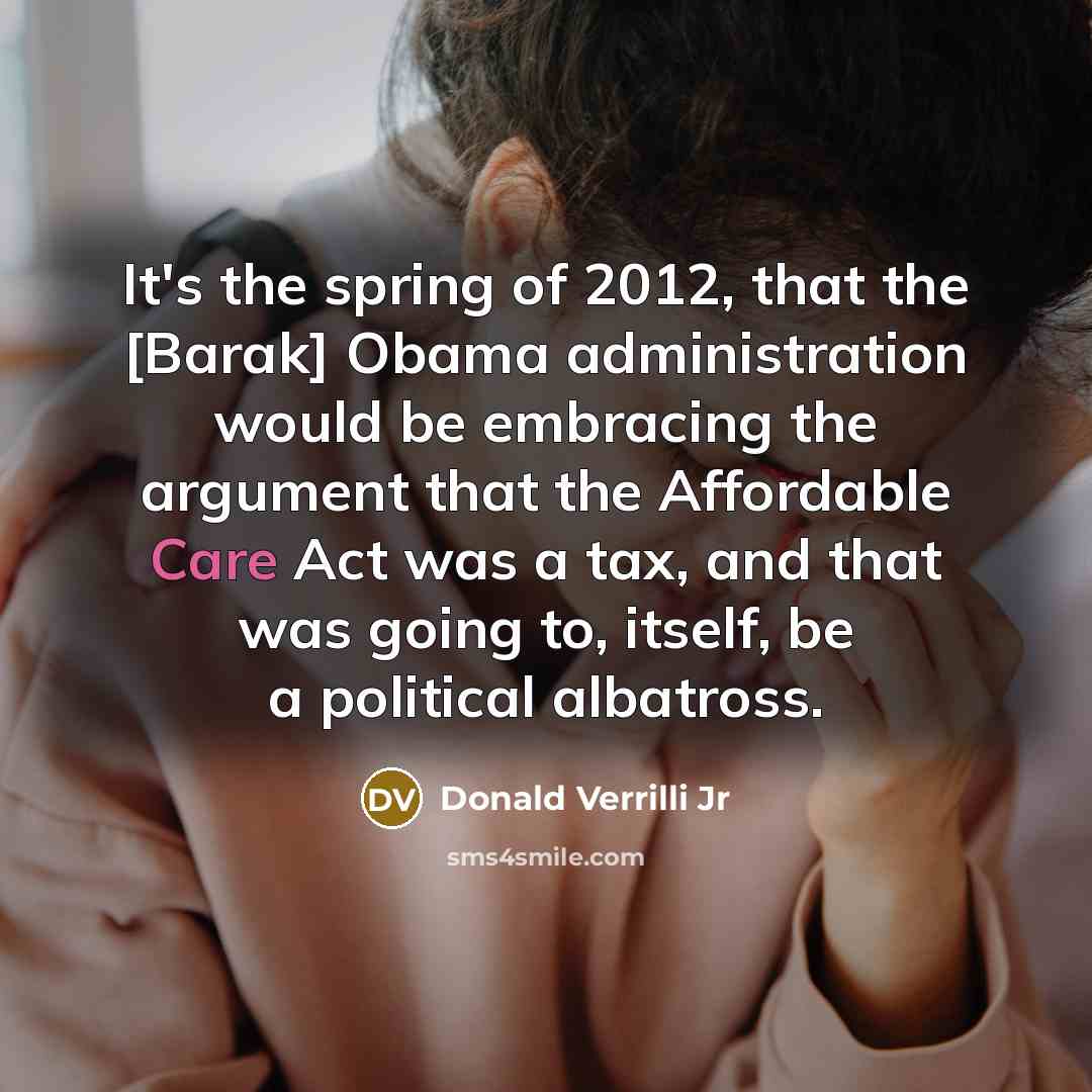 “It's the spring of 2012, that the [Barak] Obama administration…” quote by Donald Verrilli Jr