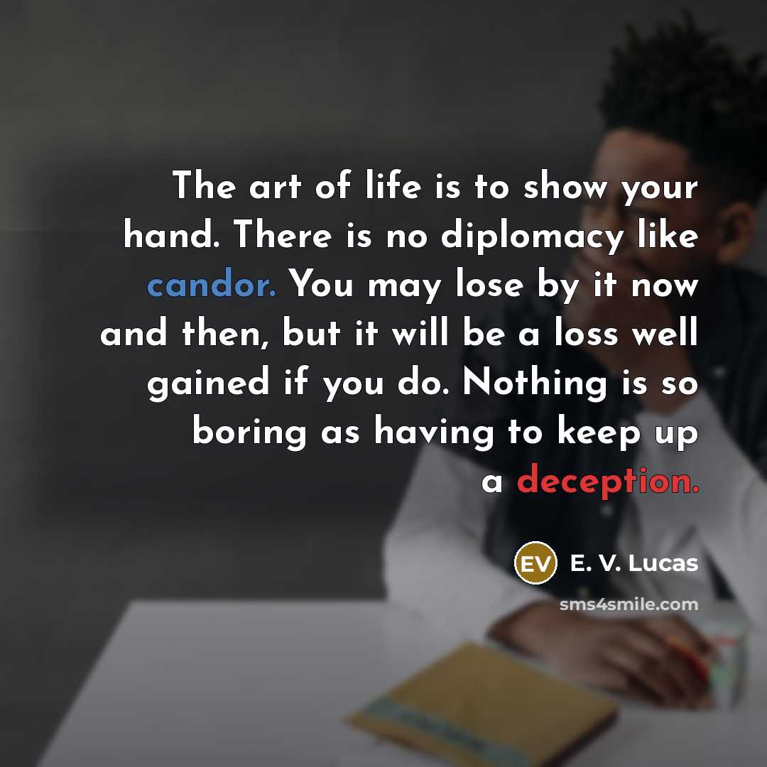 “The art of life is to show your hand. There…” quote by E. V. Lucas