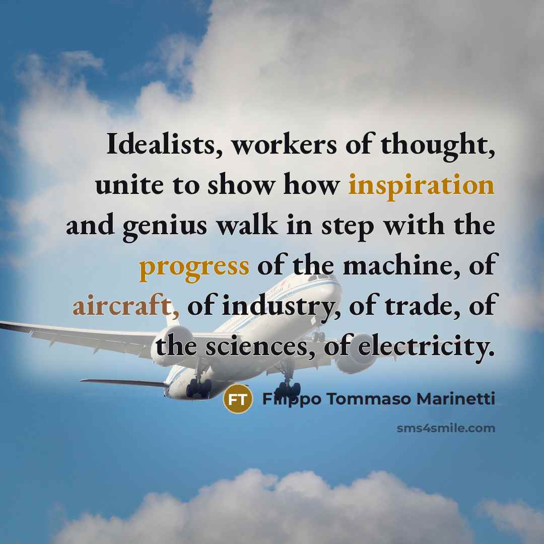 “Idealists, workers of thought, unite to show how inspiration and…” quote by Filippo Tommaso Marinetti