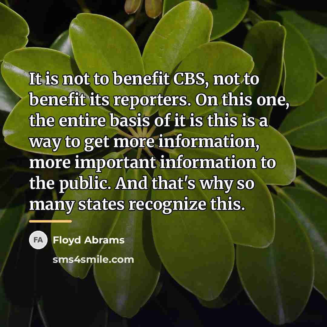 “It is not to benefit CBS, not to benefit its…” quote by Floyd Abrams