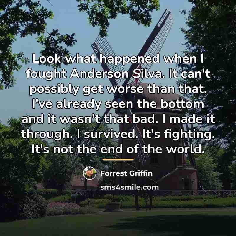 “Look what happened when I fought Anderson Silva. It can't…” quote by Forrest Griffin