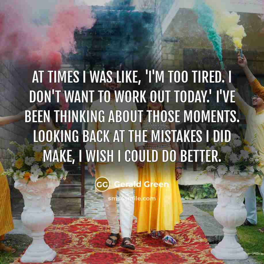 “At times I was like, 'I'm too tired. I don't…” quote by Gerald Green