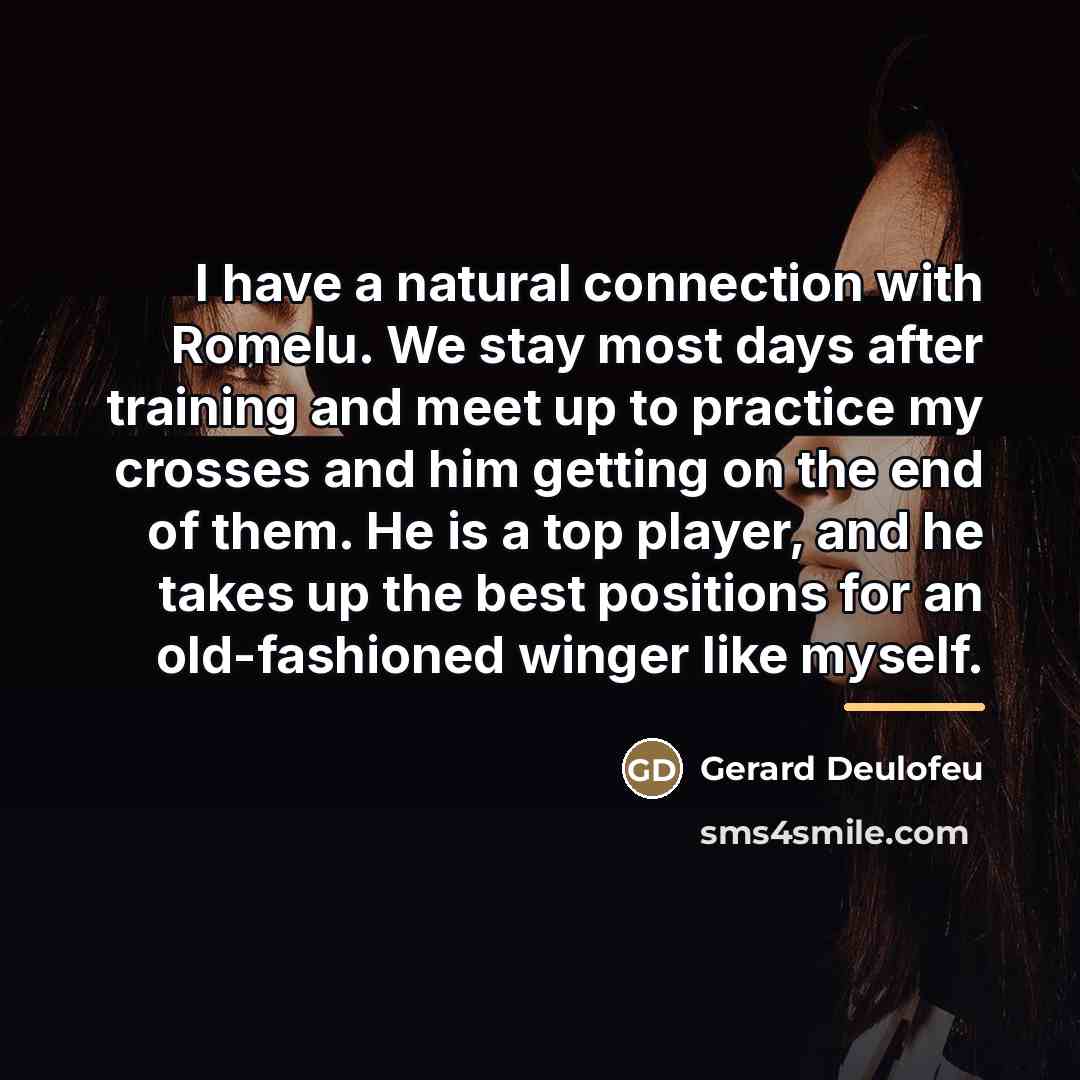 “I have a natural connection with Romelu. We stay most…” quote by Gerard Deulofeu