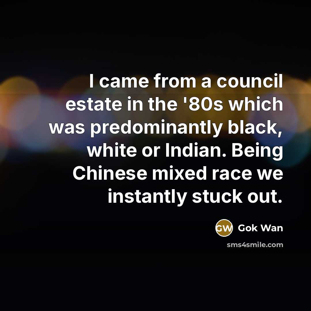 “I came from a council estate in the '80s which…” quote by Gok Wan