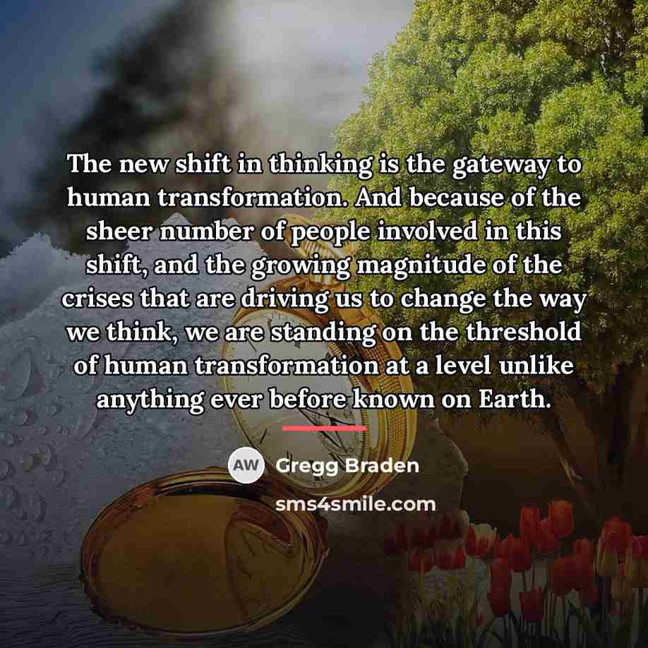 “The new shift in thinking is the gateway to human…” quote by Gregg Braden