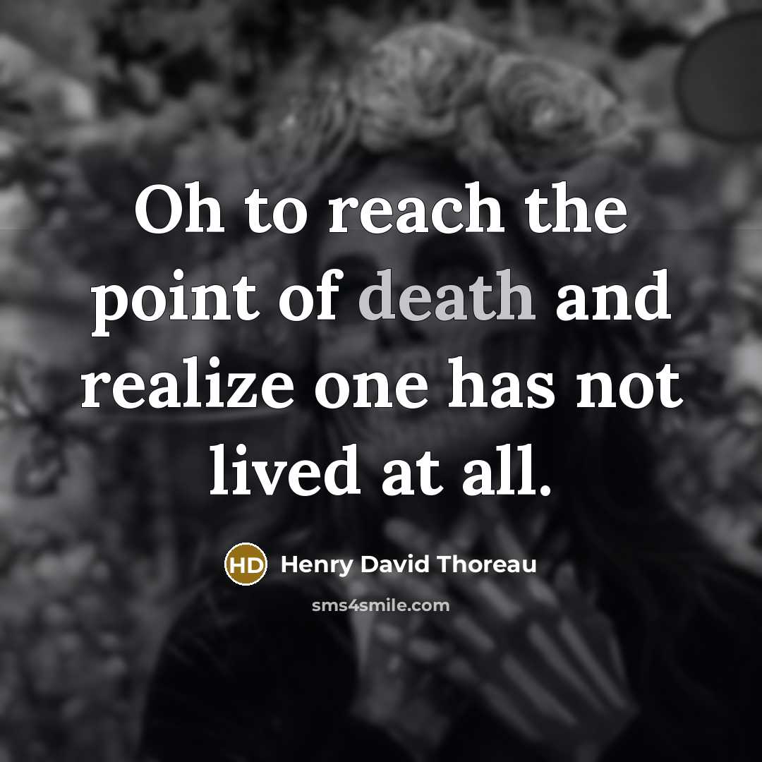 “Oh to reach the point of death and realize one…” quote by Henry David Thoreau