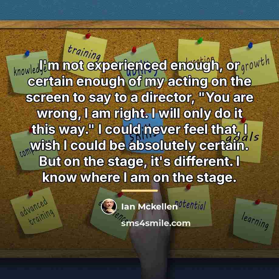 “I'm not experienced enough, or certain enough of my acting…” quote by Ian Mckellen