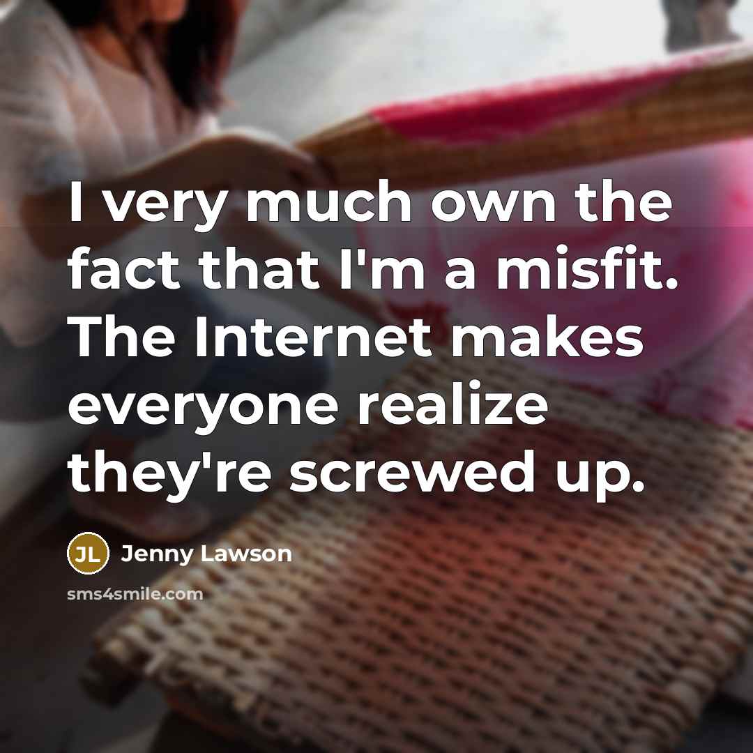 “I very much own the fact that I'm a misfit.…” quote by Jenny Lawson