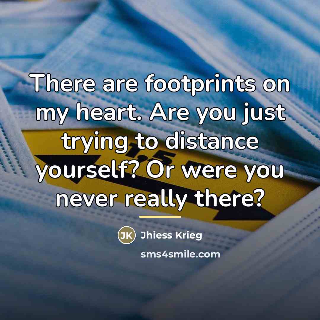 “There are footprints on my heart. Are you just trying…” quote by Jhiess Krieg
