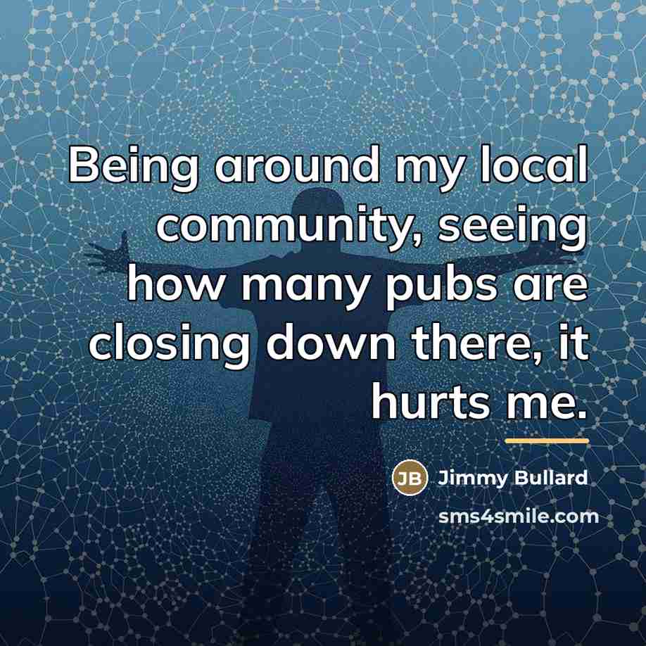 “Being around my local community, seeing how many pubs are…” quote by Jimmy Bullard