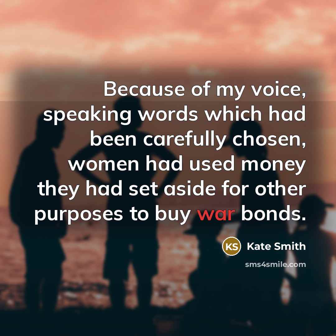 “Because of my voice, speaking words which had been carefully…” quote by Kate Smith
