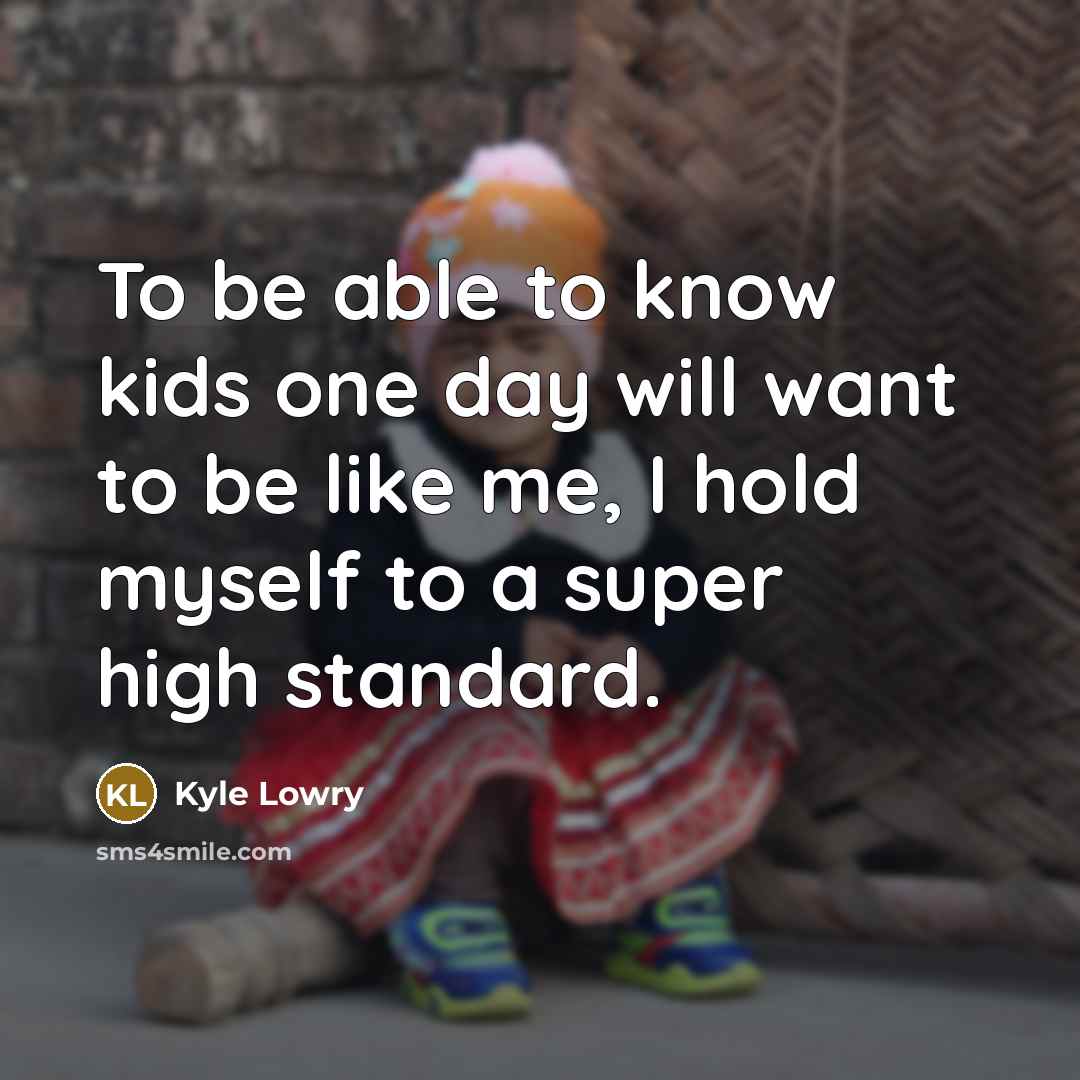 “To be able to know kids one day will want…” quote by Kyle Lowry