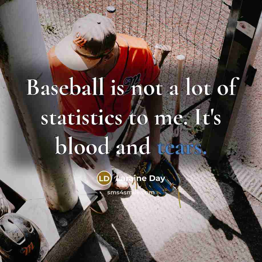 “Baseball is not a lot of statistics to me. It's…” quote by Laraine Day